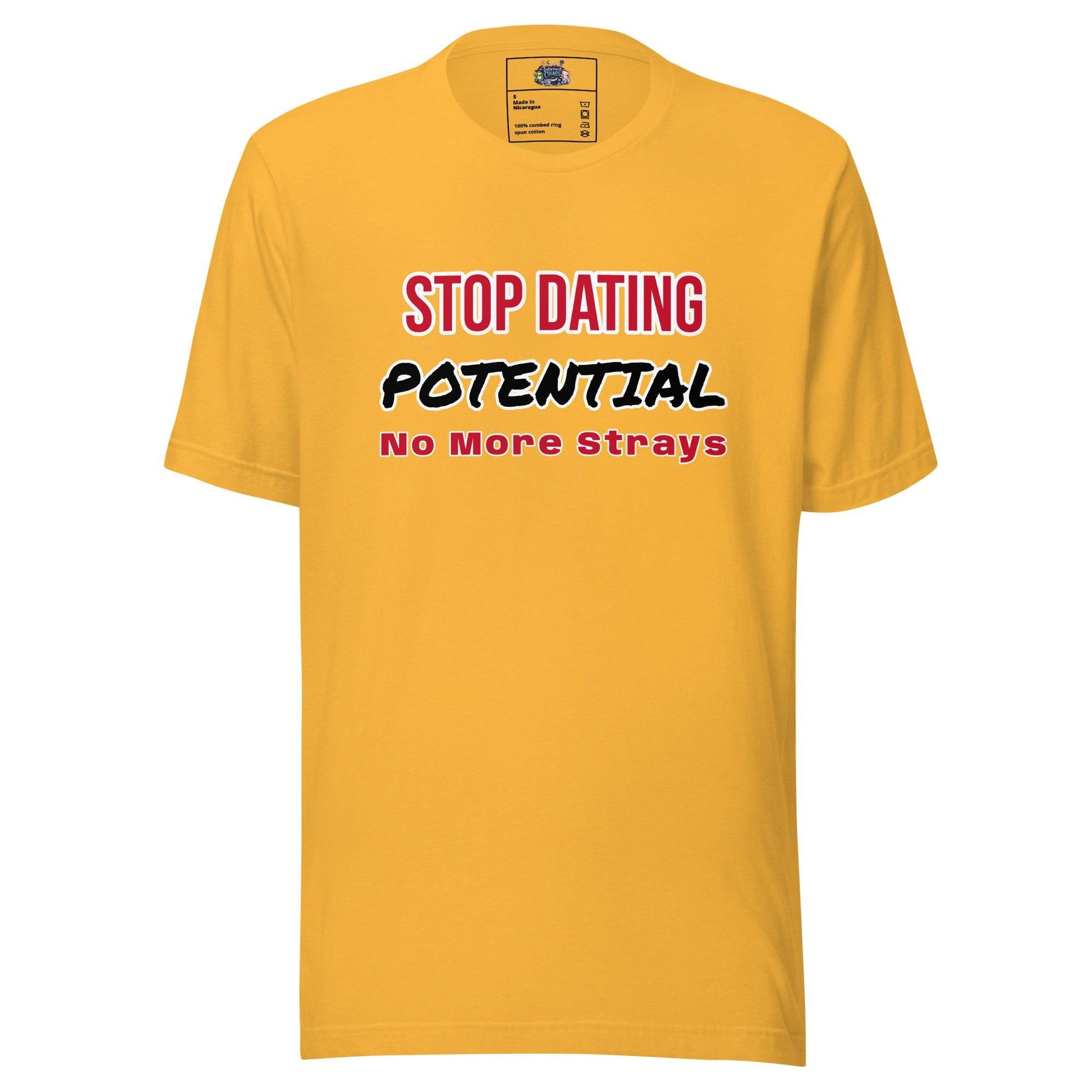 Stop Dating Potential - Unisex t-shirt