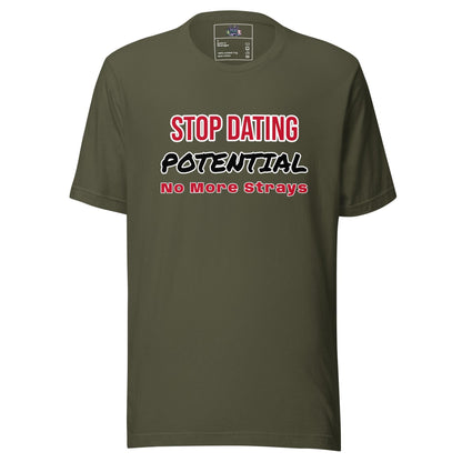 Stop Dating Potential - Unisex t-shirt